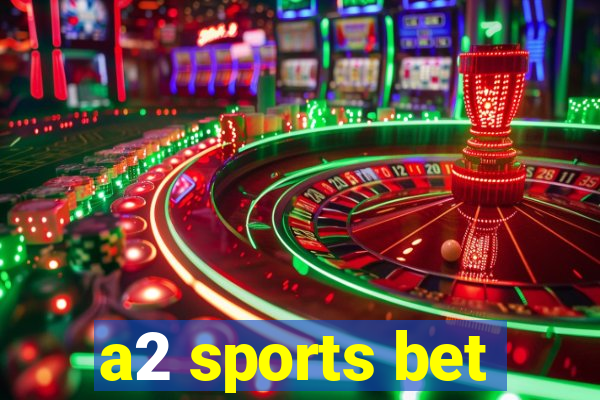 a2 sports bet